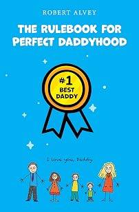 The Rulebook for Perfect Daddyhood